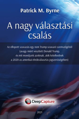 A nagy választási csalás - Patrick M. Byrne