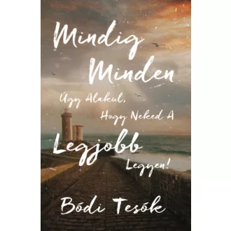   Mindig minden úgy alakul, hogy neked a legjobb legyen! - Bódi tesók