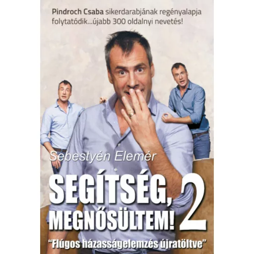 Segítség, megnősültem! 2. - Sebestyén Elemér