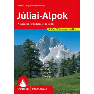   Júliai-Alpok Rother túrakalauz - Helmut Lang - Roswitha Ortner