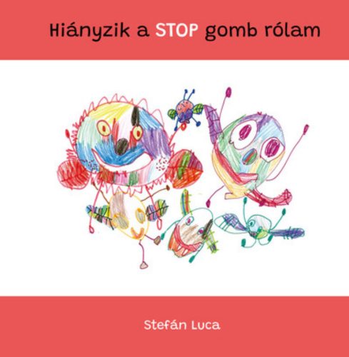 Hiányzik a STOP-gomb rólam - Stefán Luca