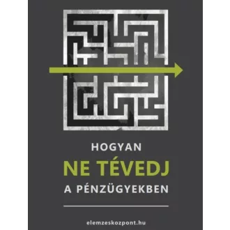 Hogyan NE tévedj a pénzügyekben könyv - Nagy Attila