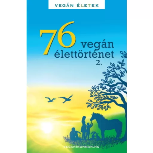 76 Vegán élettörténet 2. - Kertész Róbert Tibor