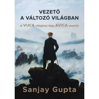 Vezető a változó világban - Sanjay Gupta