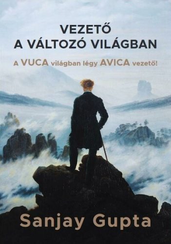 Vezető a változó világban - Sanjay Gupta