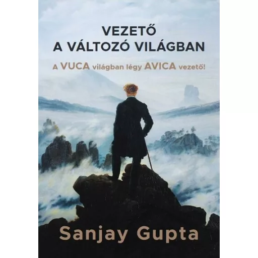 Vezető a változó világban - Sanjay Gupta