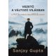 Vezető a változó világban - Sanjay Gupta