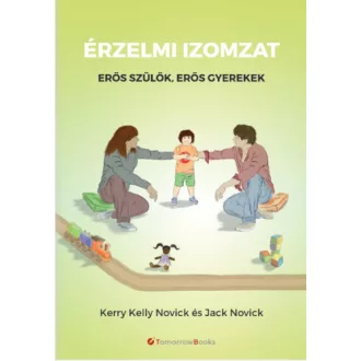  Érzelmi izomzat - Erős szülők, erős gyerekek - Kerry Kelly Novick - Jack Novick