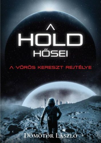 A Hold hősei - Dömötör László