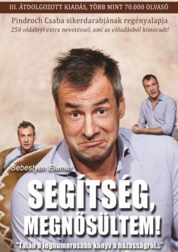 Segítség, megnősültem! - Sebestyén Elemér