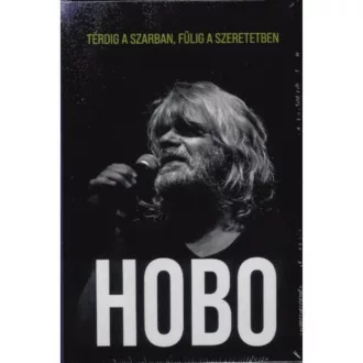 HOBO – Térdig a szarban, fülig a szeretetben - Földes László