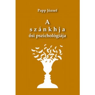 A szánkhja ősi pszichológiája - Papp József