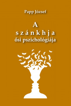 A szánkhja ősi pszichológiája – Papp József