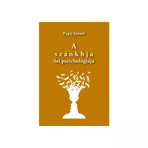 A szánkhja ősi pszichológiája - Papp József