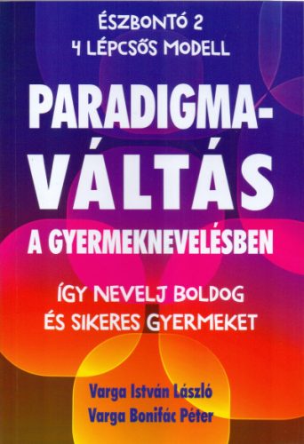 Paradigmaváltás a gyermeknevelésben - Varga István László