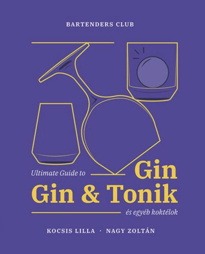 Ultimate Guide to Gin - Gin&Tonik és egyéb koktélok – Kocsis Lilla