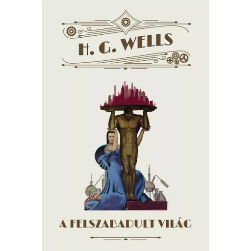 A felszabadult világ - H. G. Wells