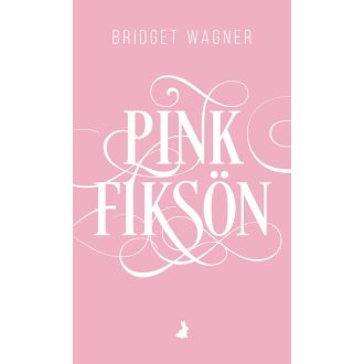 Pinkfiksön - Bridget Wagner