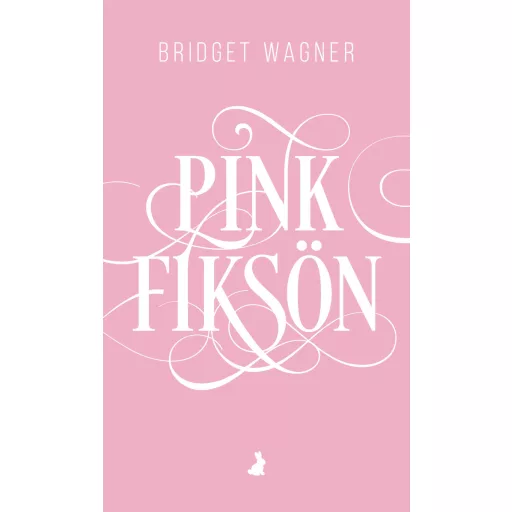Pinkfiksön - Bridget Wagner