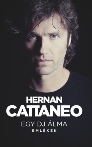 Egy DJ Álma - Hernan Cattaneo