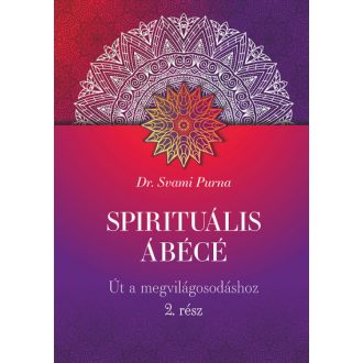 Spirituális ábécé - 2. rész - Dr. Svami Purna