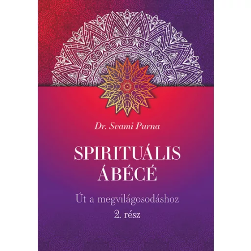 Spirituális ábécé - 2. rész - Dr. Svami Purna