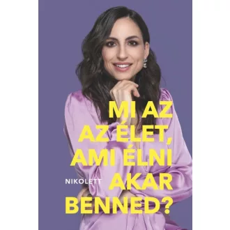   Mi az az élet, ami élni akar benned? - Eszközök egy boldog(abb) élethez - Erdélyi Nikolett