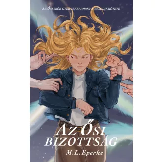 Az Ősi Bizottság - Az Ősi erők gyermekei - M. L. Eperke