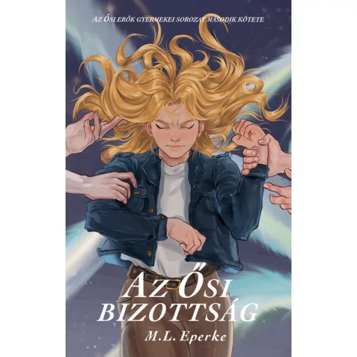 Az Ősi Bizottság - Az Ősi erők gyermekei - M. L. Eperke