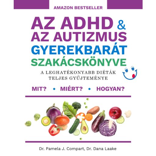 Az ADHD + az autizmus gyerekbarát szakácskönyve - Dana Laake