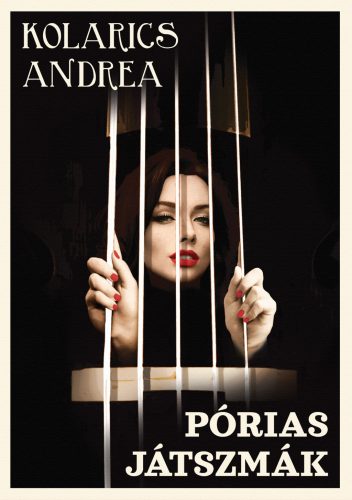Pórias Játszmák - Kolarics Andrea
