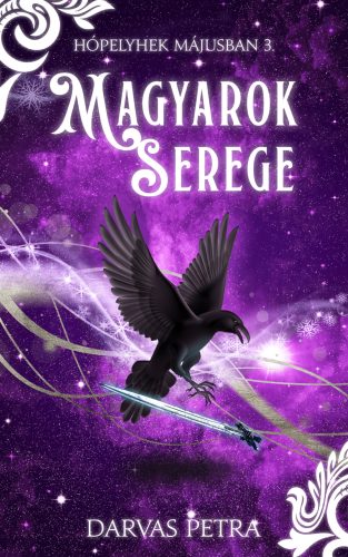Magyarok serege - Hópelyhek májusban 3. - Darvas Petra