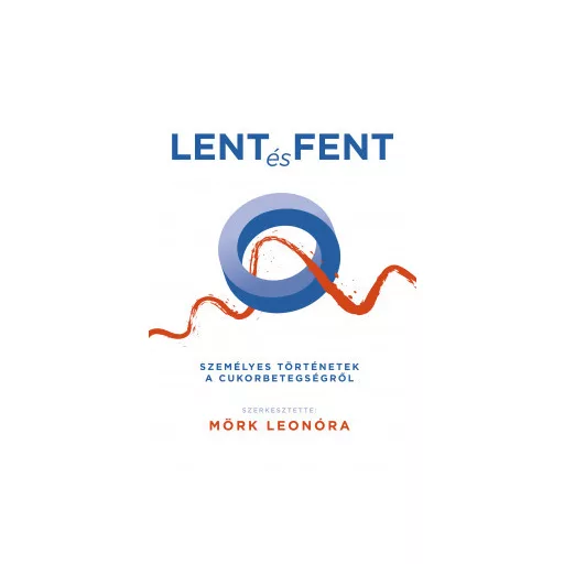 Lent és fent - Mörk Leonóra szerk.