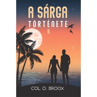 A sárga története 2. - Col O. Broox