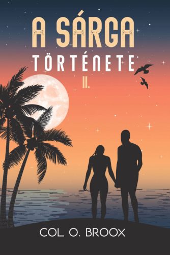 A sárga története 2. - Col O. Broox