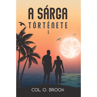 A sárga története 1. - Col O. Broox