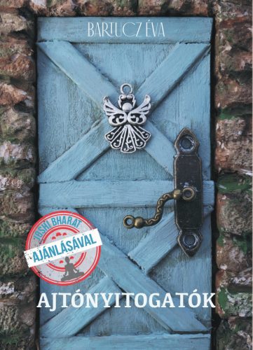 Ajtónyitogatók - Bartucz Éva