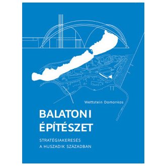 Balatoni építészet - Wettstein Domonkos