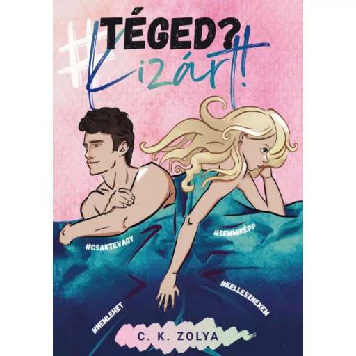 Téged? Kizárt! - C. K. Zolya