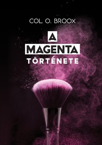 A magenta története - Col O. Broox