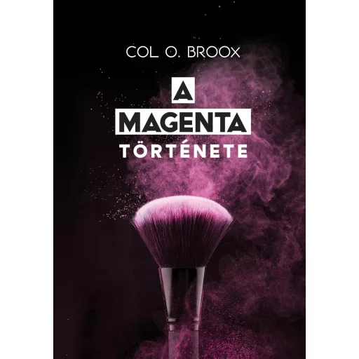 A magenta története - Col O. Broox