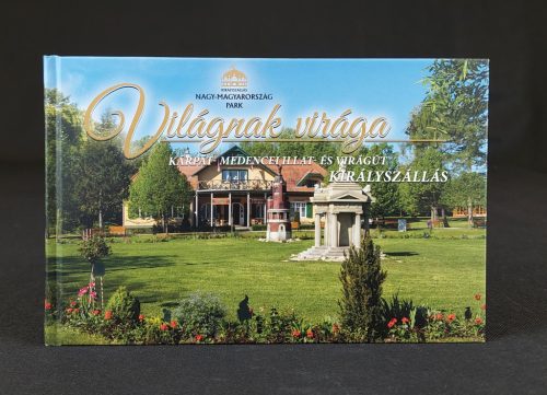 Világnak virága - Kárpát-medencei illat- és virágút, Királyszállás