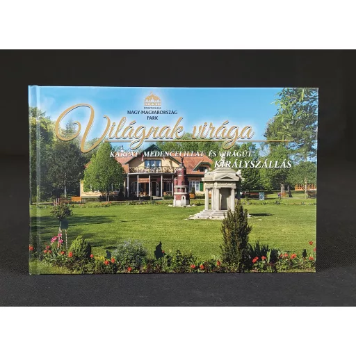 Világnak virága - Kárpát-medencei illat- és virágút, Királyszállás