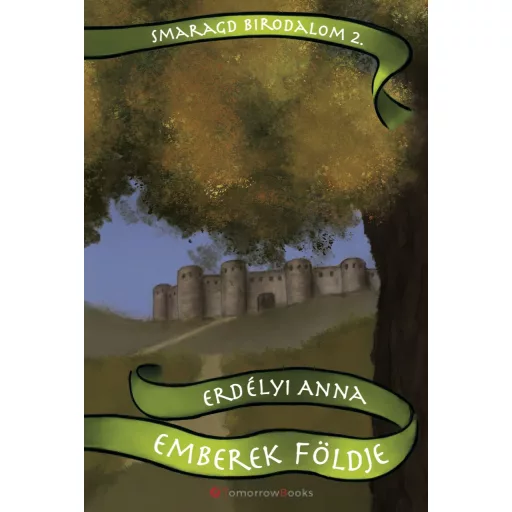 Emberek földje - Smaragd Birodalom 2. - Erdélyi Anna