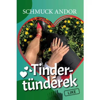 Tinder-tündérek - Schmuk Andor
