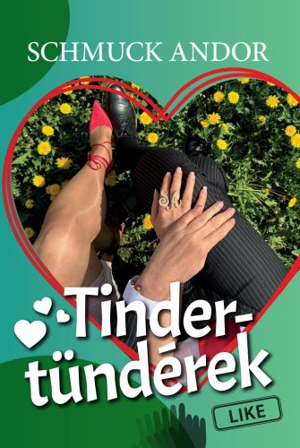 Tinder-tündérek - Schmuk Andor