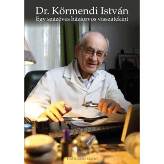   Egy százéves háziorvos visszatekint - Dr. Körmendi István