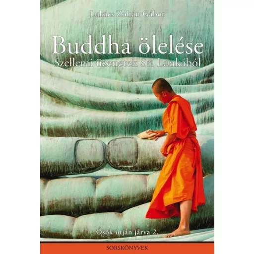 Buddha ölelése - Lukács Zoltán Gábor