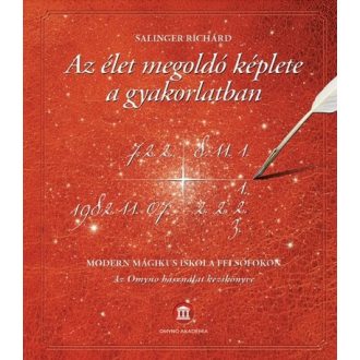   Az élet megoldó képlete a gyakorlatban - Salinger Richárd