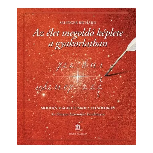 Az élet megoldó képlete a gyakorlatban - Salinger Richárd